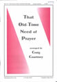 That Old-Time Need of Prayer SATB choral sheet music cover